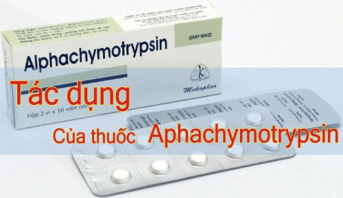 Tác dụng của thuốc alpha chymotrypsin là gì?